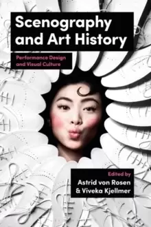 Image of Scenography and Art History : Performance Design and Visual Culture