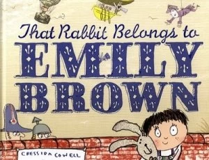 Image of That Rabbit Belongs to Emily Brown by Cressida Cowell Hardback