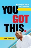 Image of you got this mastering the skill of self confidence