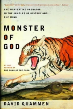 Image of Monster of God - the Man-Eating Predator in the Jungles of History and the Mind by David Quammen Paperback