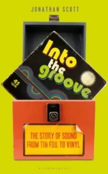 Image of Into the Groove : The Story of Sound From Tin Foil to Vinyl