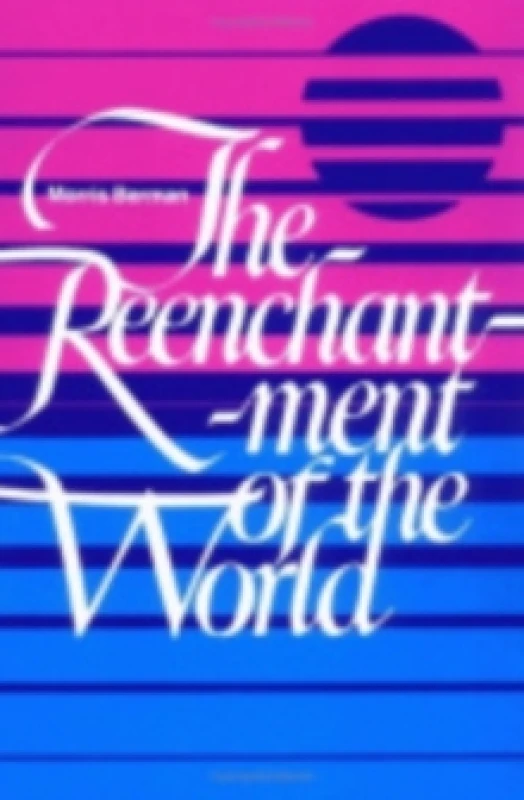 Image of The Reenchantment of the World by Morris Berman Paperback