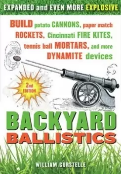 Image of Backyard Ballistics 2nd Edn. by William Gurstelle