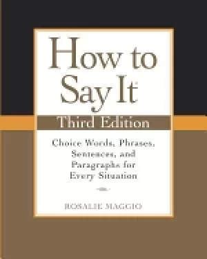 Image of how to say it choice words phrases sentences and paragraphs for every situ