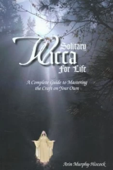 Image of Solitary Wicca for Life by Arin Murphy-Hiscock Paperback
