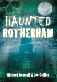 Image of Haunted Rotherham by Richard Bramall Paperback
