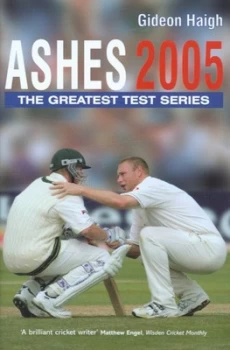Image of Ashes 2005 by Gideon Haigh Hardback