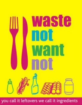 Image of Waste Not Want Not Paperback