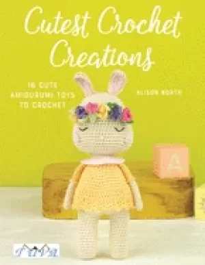 Image of cutest crochet creations 18 amigurumi toys to crochet