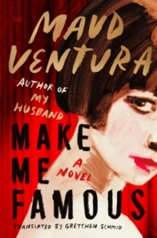Image of Make Me Famous. Hardback. By Maud Ventura Books