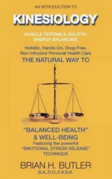 Image of An Introduction to Kinesiology muscle Testing and Holistic Energy Balancing by Brian H Butler and Association for Systematic Kinesiology Book