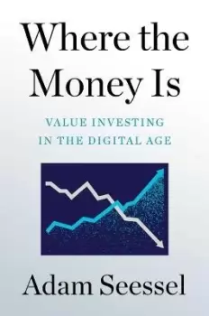 Image of Where the Money Is by Adam Seessel