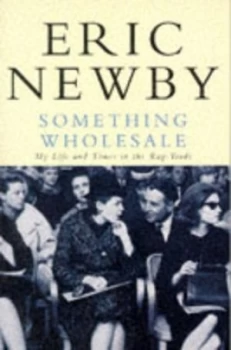 Image of Something Wholesale by Eric Newby Book