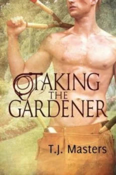 Image of Taking the Gardener by T.J Masters Paperback