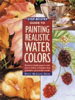 Image of Step-by-Step Guide to Painting Realistic Water Colors by Dawn Mcleod Heim Hardback