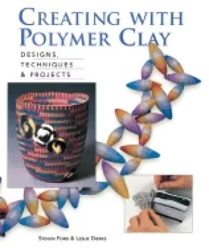 Image of creating with polymer clay designs techniques and projects