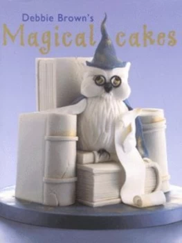 Image of Debbie Browns Magical Cakes. Hardback