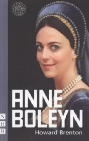 Image of Anne Boleyn by Howard Brenton