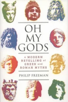Image of Oh My Gods by Philip Freeman Hardback