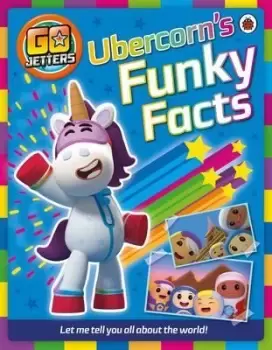 Image of Go Jetters: Ubercorns Funky Facts by Go Jetters