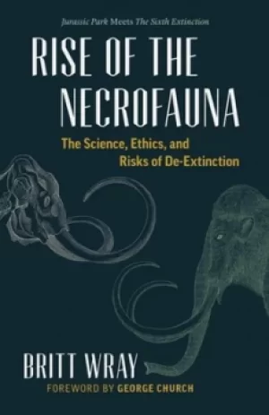 Image of Rise of the necrofauna by Britt Wray