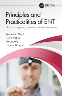 Image of Principles and Practicalities of ENT : How to approach common clinical scenarios