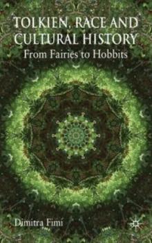Image of Tolkien Race and Cultural History by D. Fimi Hardback