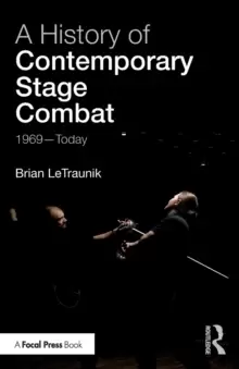 Image of A History of Contemporary Stage Combat : 1969 - Today