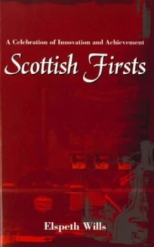 Image of Scottish Firsts by Elspeth Wills Paperback