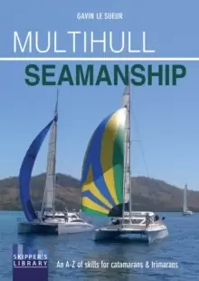 Image of Multihull Seamanship : An A-Z of Skills for Catamarans & Trimarans / Cruising & Racing