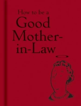 Image of How to Be a Good Mother-in-Law by Bodleian Library the Hardback