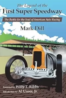 Image of The Legend of the First Super Speedway : The Battle for the Soul of American Auto Racing