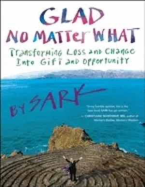 Image of glad no matter what transforming loss and change into gift and opportunity