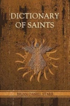Image of Dictionary of Saints by Brian Daniel Starr Paperback