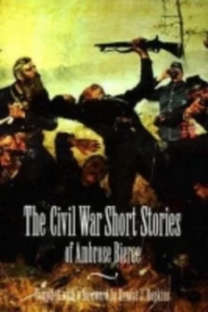 Image of The Civil War Short Stories of Ambrose Bierce by Ambrose Bierce Book