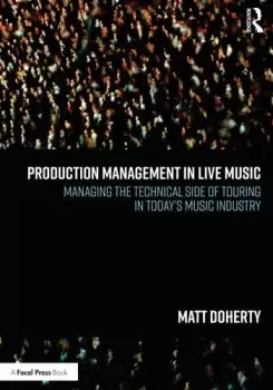 Image of Production Management in Live MusicManaging the Technical Side of Touring in Todays Music Industry