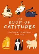 Image of book of catitudes dubious wit and wisdom from cats