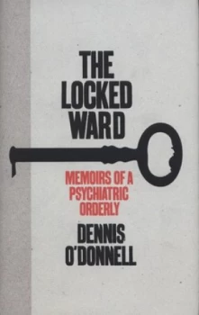 Image of The Locked Ward by Dennis Odonnell Hardback