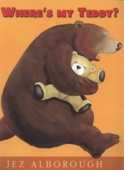 Image of Wheres My Teddy by Jez Alborough Paperback