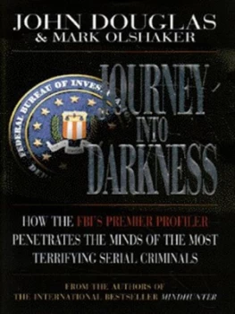 Image of Journey into Darkness by John E Douglas and Mark Olshaker Hardback