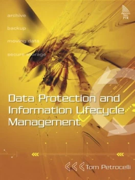 Image of Data Protection and Information Lifecycle Management by Tom Petrocelli Book