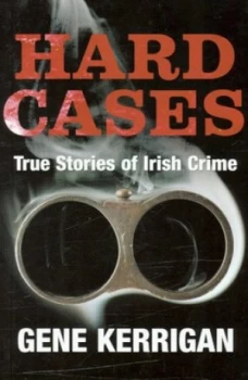 Image of Hard Cases by Gene Kerrigan Book