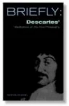Image of Briefly. Descartes Meditations on First Philosophy by David Mills Daniel Paperback