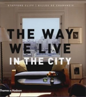 Image of The Way We Live in the City by Stafford Cliff Hardback
