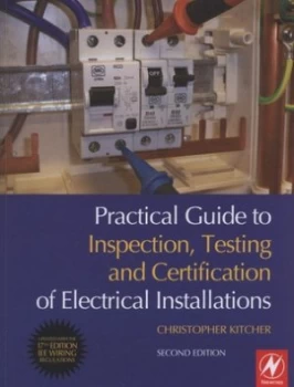 Image of Practical Guide to Inspection Testing and Certification of Electrical Installations by Chris Kitcher Paperback