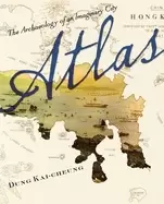Image of atlas the archaeology of an imaginary city