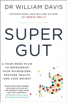 Image of Super Gut : A Four-Week Plan to Reprogram Your Microbiome, Restore Health and Lose Weight
