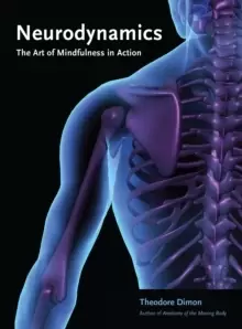 Image of Neurodynamics : The Art of Mindfulness in Action