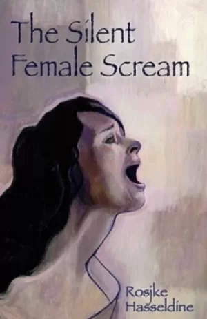 Image of The silent female scream by Rosjke Hasseldine