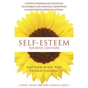 Image of Self-Esteem, 4th Edition: A Proven Program of Cognitive Techniques for Assessing, Improving, and Maintaining your Self-Esteem...
